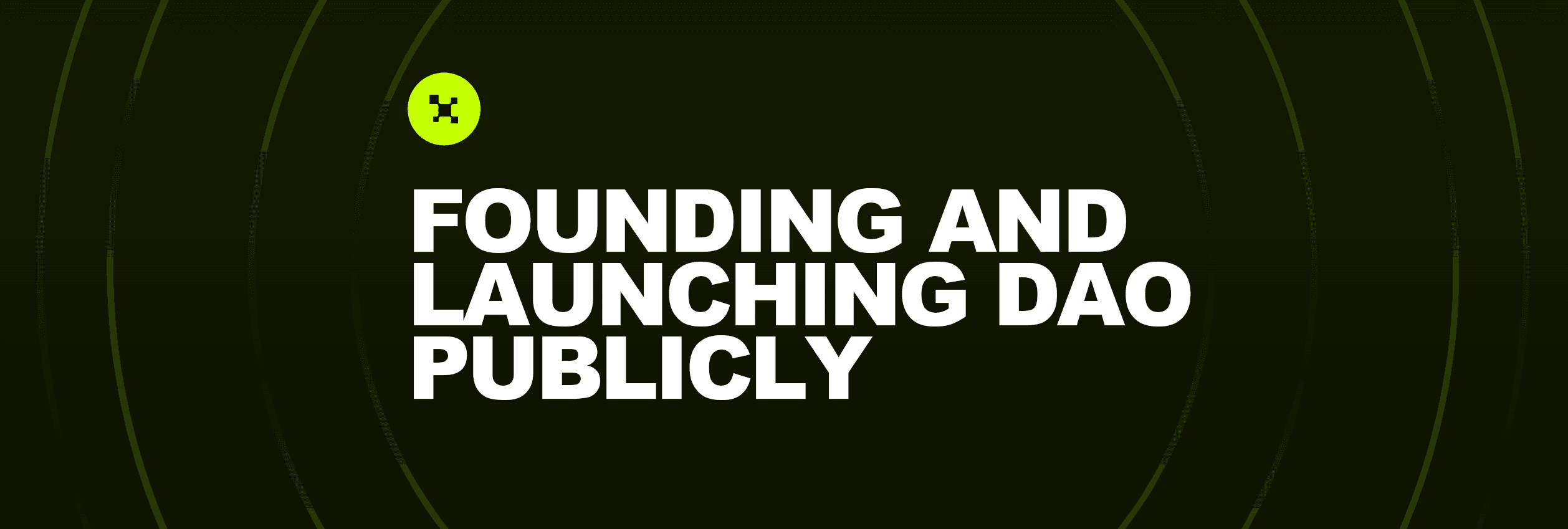 Forward Vision for founding & launching DAO publicly